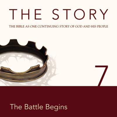 The Story Audio Bible - New International Version, NIV: Chapter 07 - The Battle Begins Audiobook, by Zondervan