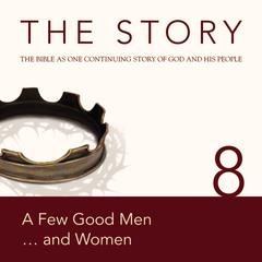 The Story Audio Bible - New International Version, NIV: Chapter 08 - A Few Good Men . . . and Women Audiobook, by 