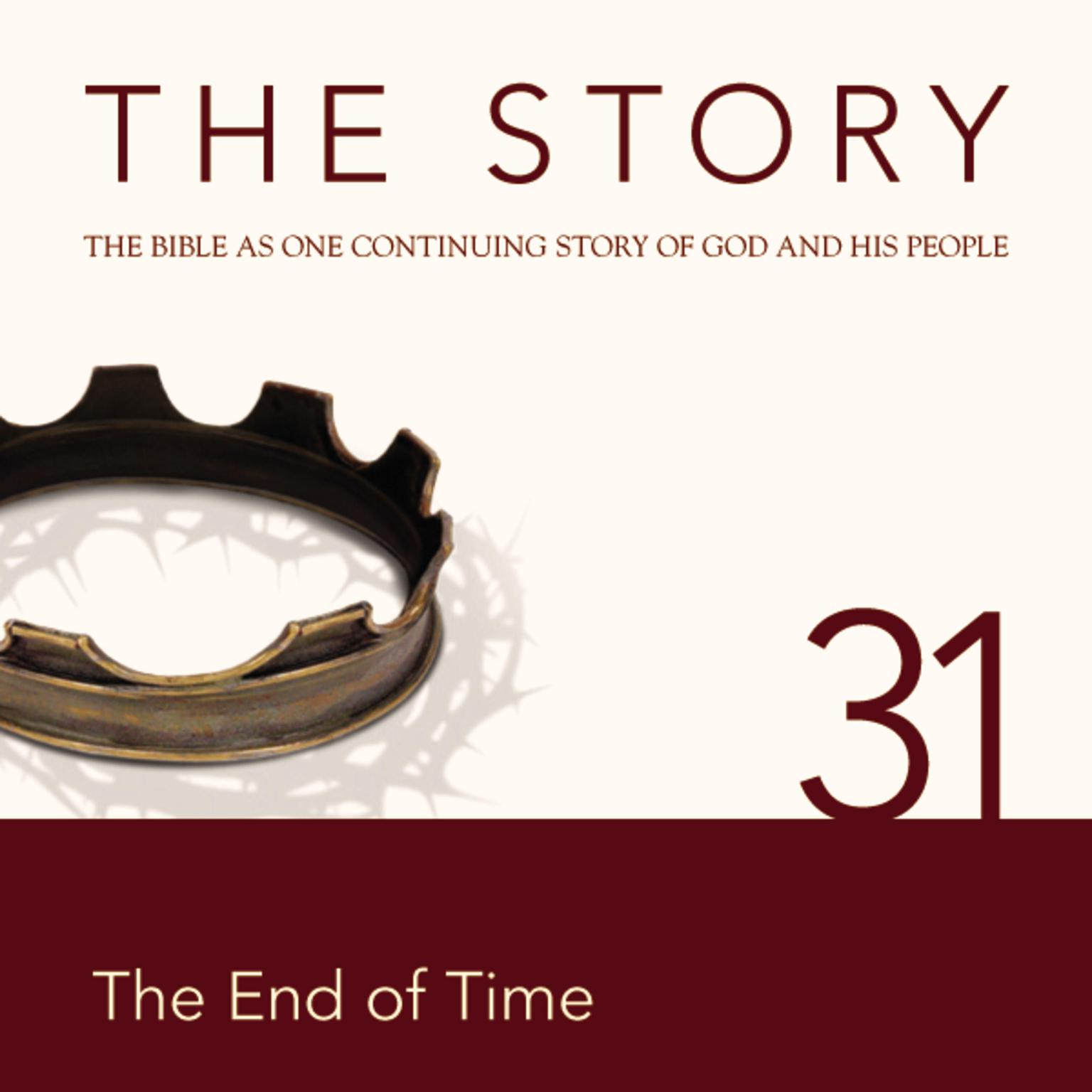 The Story Audio Bible - New International Version, NIV: Chapter 31 - The End of Time Audiobook, by Zondervan