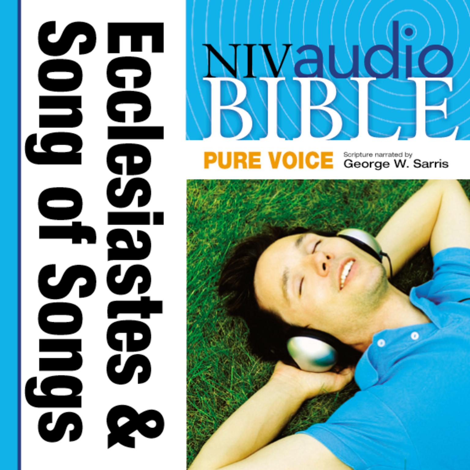 Pure Voice Audio Bible - New International Version, NIV (Narrated by George W. Sarris): (20) Ecclesiastes and Song of Songs Audiobook, by Zondervan