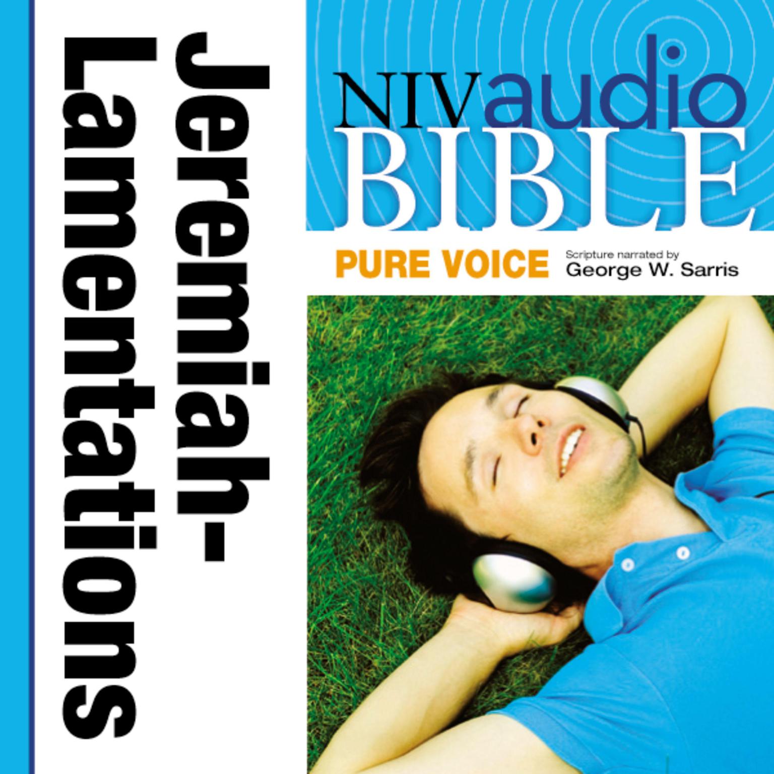 Pure Voice Audio Bible - New International Version, NIV (Narrated by George W. Sarris): (22) Jeremiah and Lamentations: Jeremiah and Lamentations Audiobook, by Zondervan