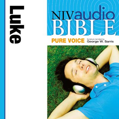 Pure Voice Audio Bible - New International Version, NIV (Narrated by George W. Sarris): (31) Luke Audiobook, by Zondervan