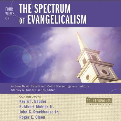 Four Views on the Spectrum of Evangelicalism Audiobook, by R. Albert Mohler