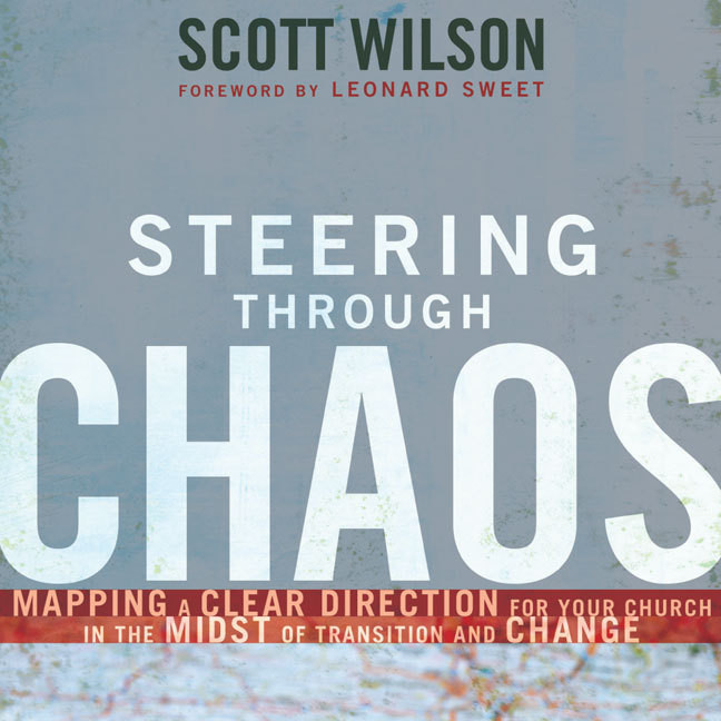 Steering Through Chaos: Mapping a Clear Direction for Your Church in the Midst of Transition and Change Audiobook, by Scott Wilson