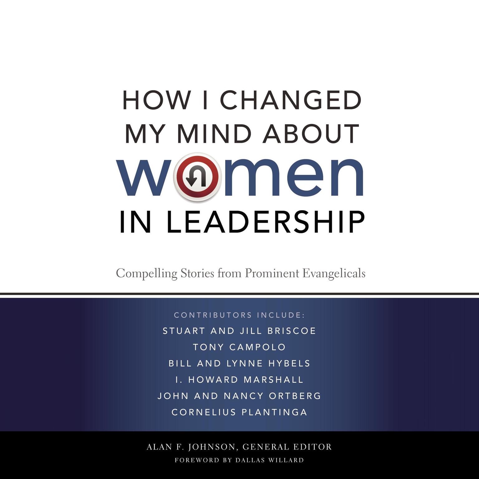 How I Changed My Mind about Women in Leadership: Compelling Stories from Prominent Evangelicals Audiobook, by Alan F. Johnson