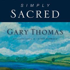 Simply Sacred: Daily Readings Audiobook, by Gary Thomas