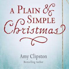 A Plain and Simple Christmas Audiobook, by Amy Clipston