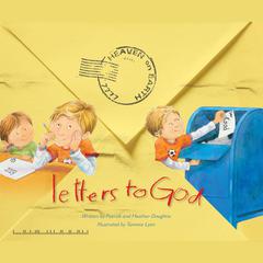Letters to God: From the Major Motion Picture Audiobook, by Patrick Doughtie