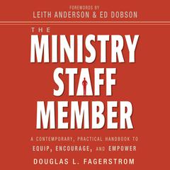 The Ministry Staff Member: A Contemporary, Practical Handbook to Equip, Encourage, and Empower Audiobook, by Douglas L. Fagerstrom