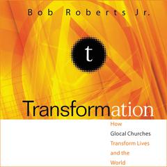 Transformation: Discipleship that Turns Lives, Churches, and the World Upside Down Audiobook, by Bob Roberts