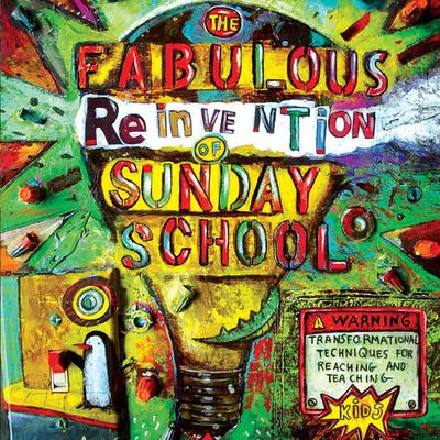 The Fabulous Reinvention of Sunday School: Transformational Techniques for Reaching and Teaching Kids Audiobook, by Aaron Reynolds