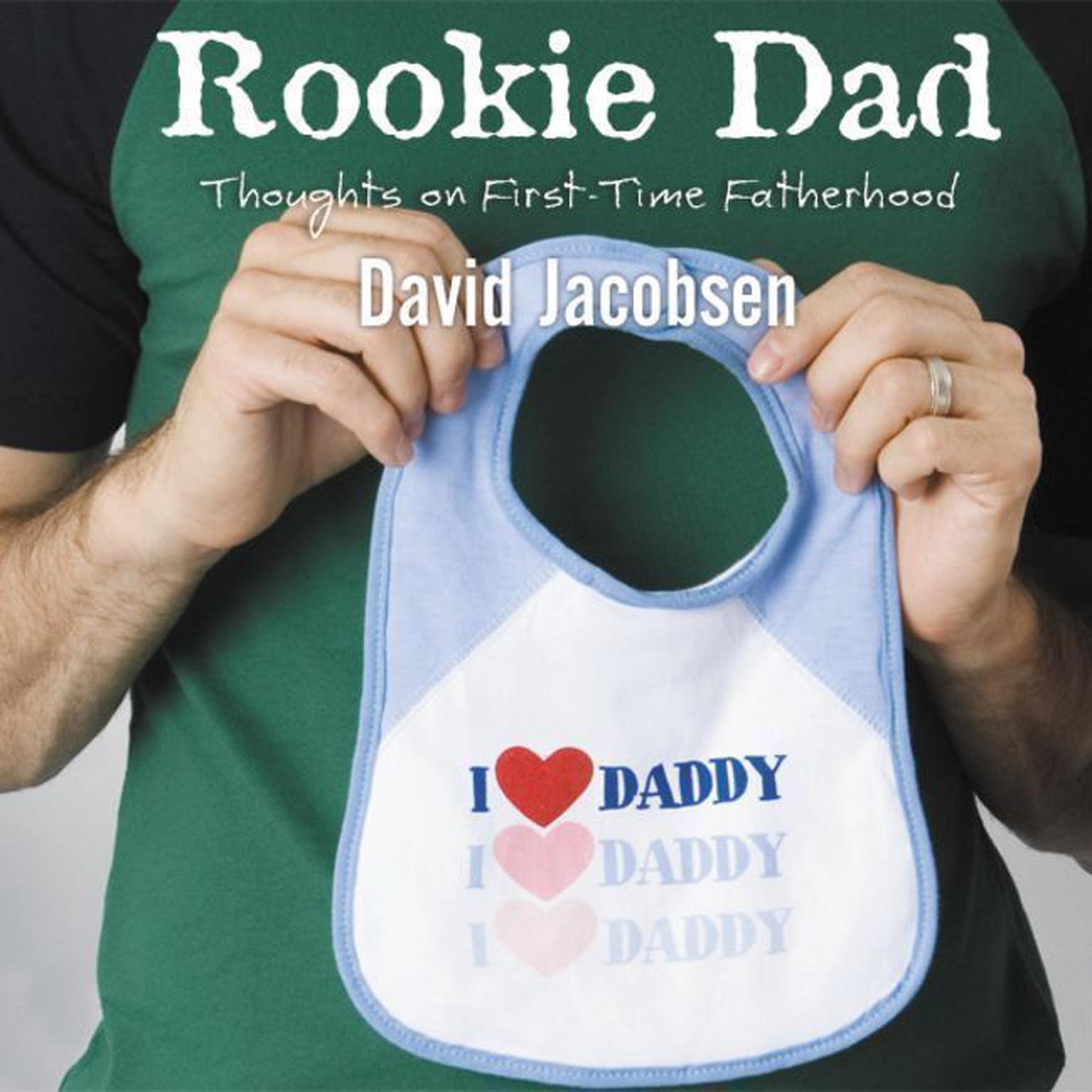 Rookie Dad: Thoughts on First-Time Fatherhood Audiobook, by David Jacobsen