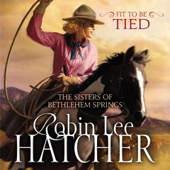 Fit to Be Tied Audiobook, by Robin Lee Hatcher