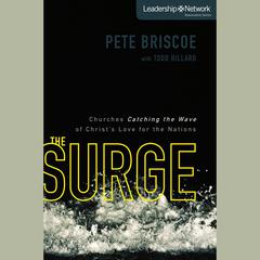 The Surge: Churches Catching the Wave of Christs Love for the Nations Audiobook, by Pete Briscoe