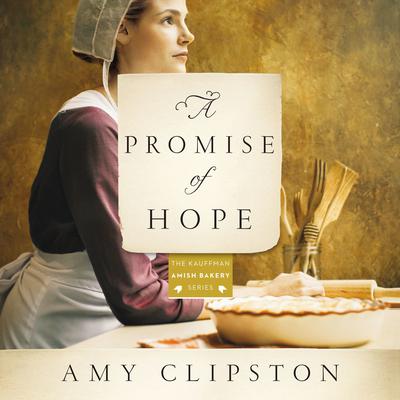 A Promise of Hope: A Novel Audiobook, by Amy Clipston