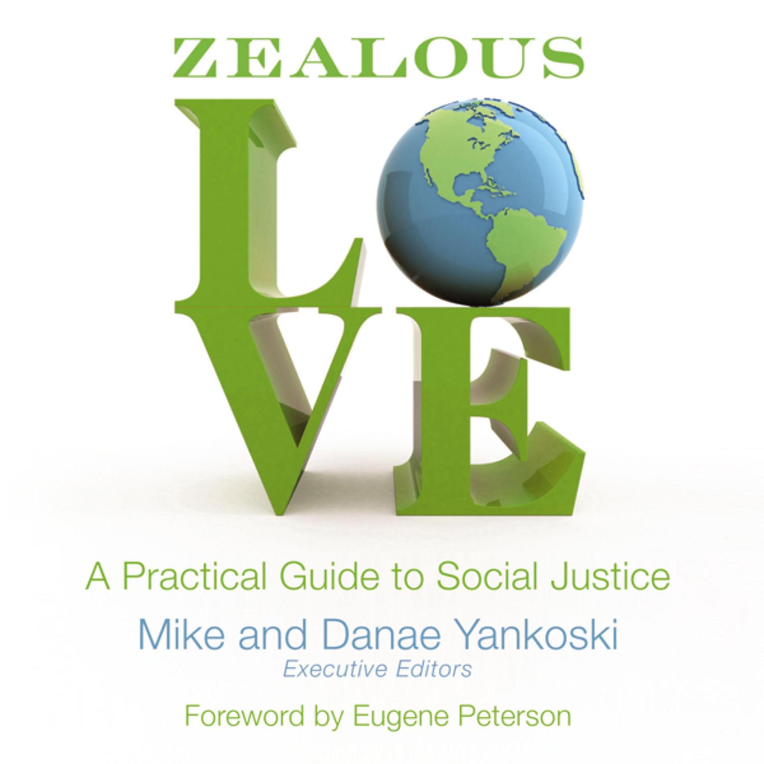 Zealous Love: A Practical Guide to Social Justice Audiobook, by Mike Yankoski