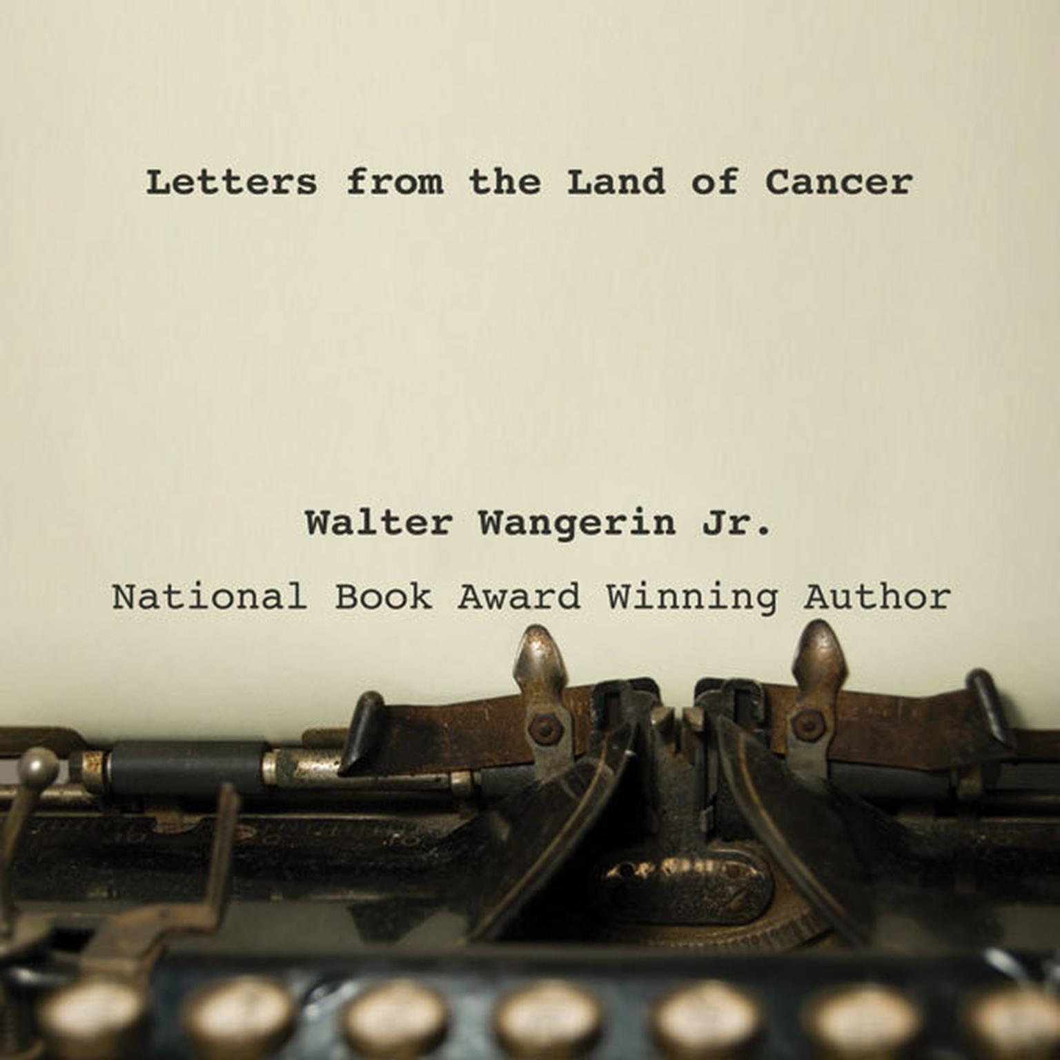 Letters from the Land of Cancer Audiobook, by Walter Wangerin