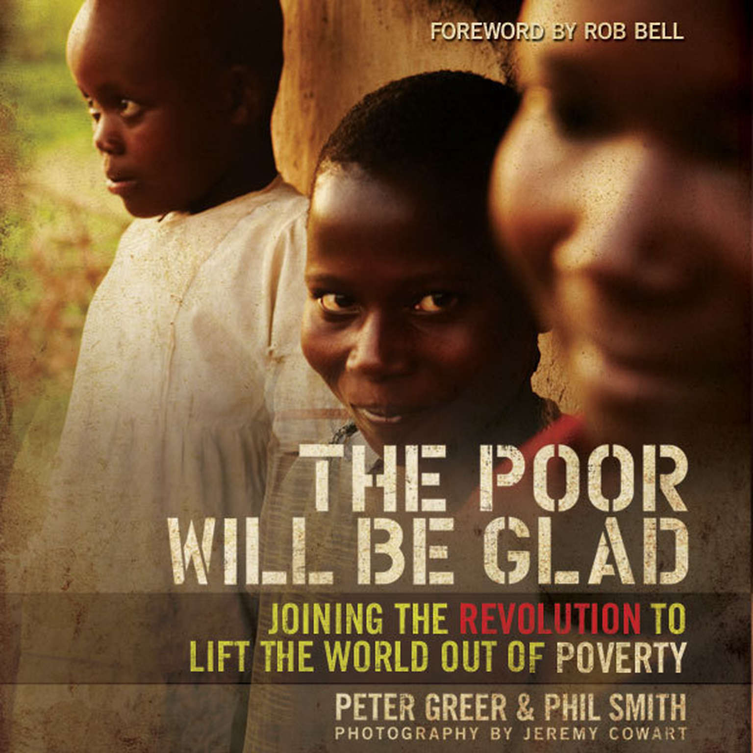 The Poor Will Be Glad: Joining the Revolution to Lift the World Out of Poverty Audiobook, by Peter Greer