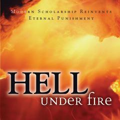 Hell Under Fire: Modern Scholarship Reinvents Eternal Punishment Audiobook, by Christopher W. Morgan