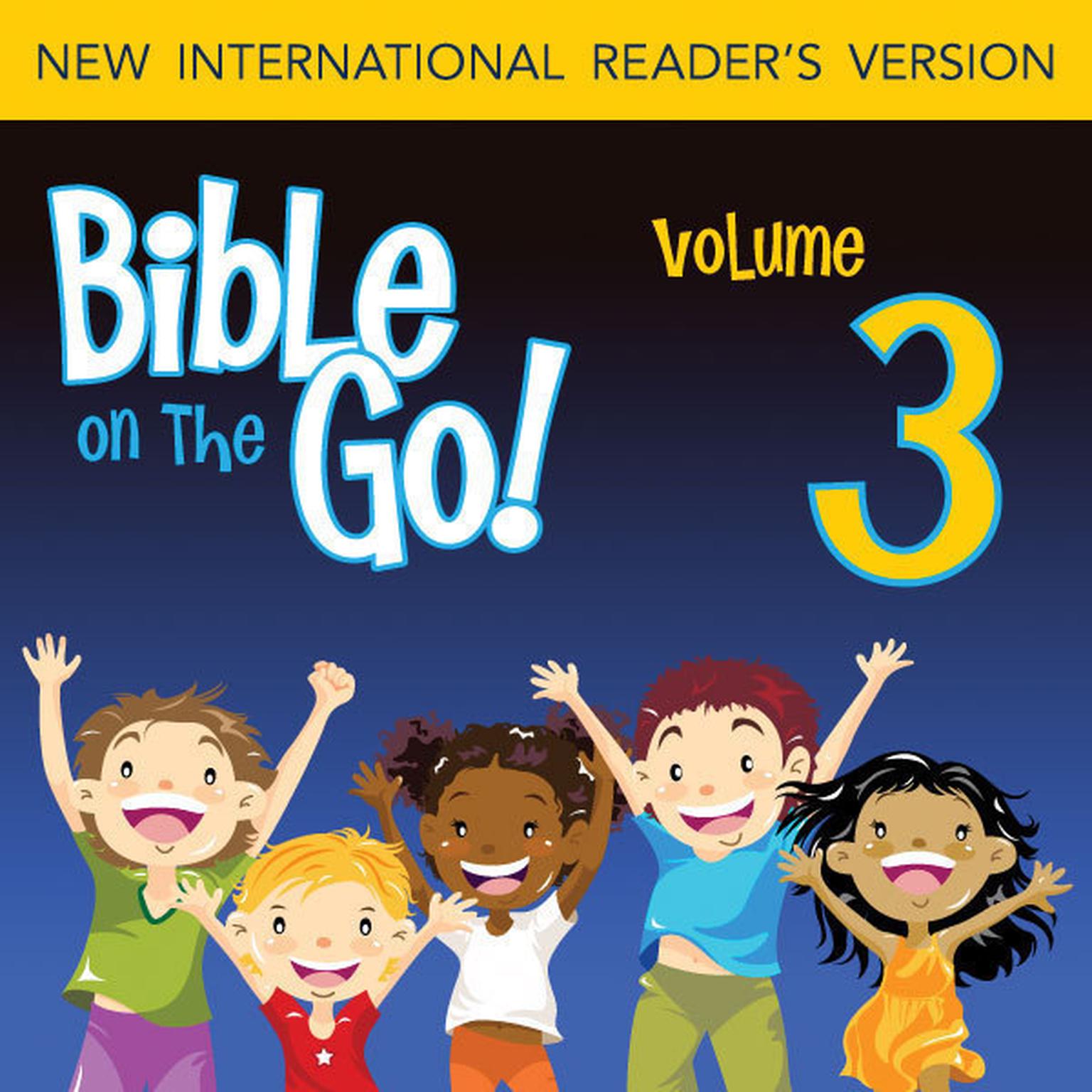 Bible on the Go Audio Bible - New International Readers Version, NIrV: Vol. 03 The Story of Abraham and Isaac (Genesis 12, 15, 18-19, 21-22) Audiobook, by Zondervan