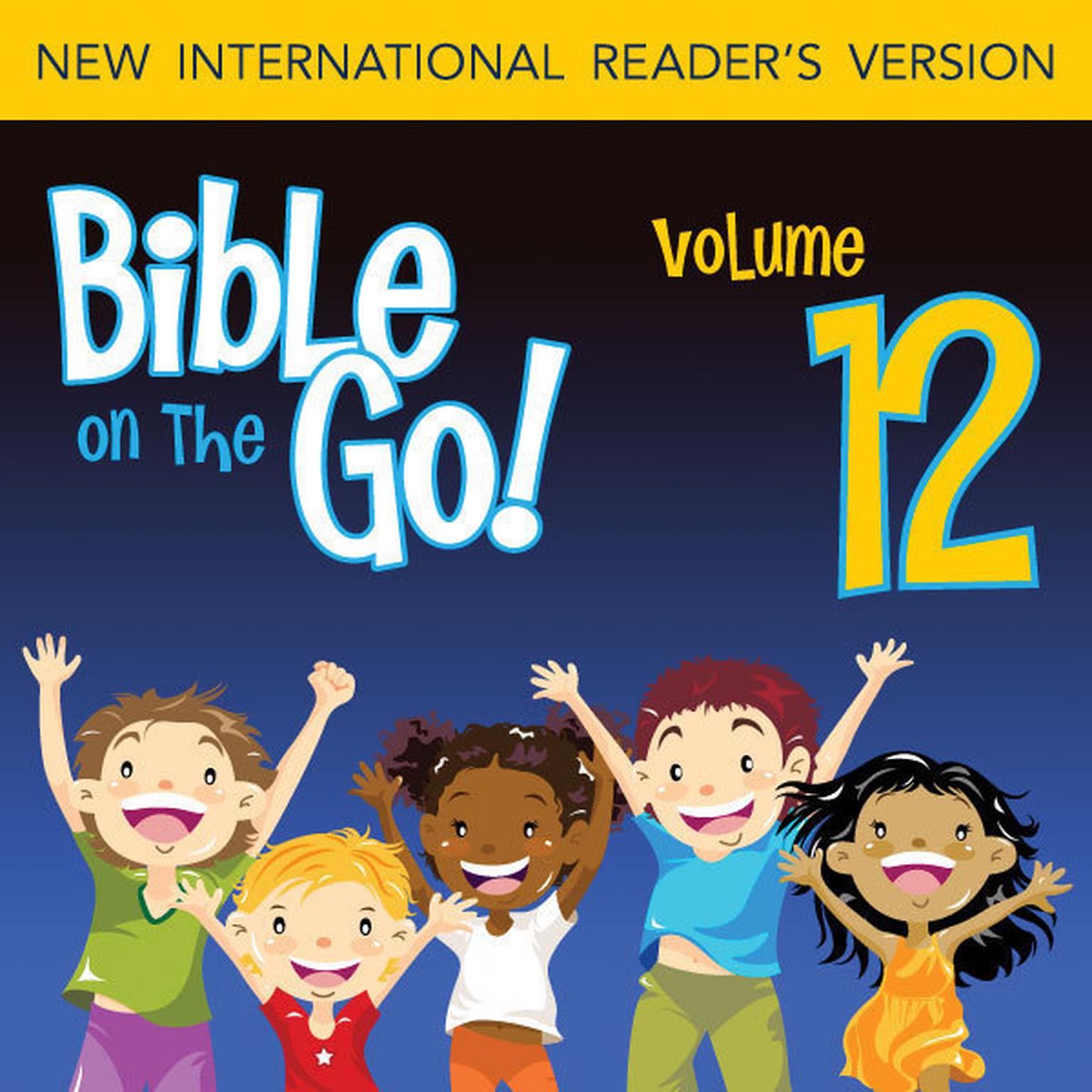 Bible on the Go Audio Bible - New International Readers Version, NIrV: Vol. 12 The Fall of Jericho, Joshuas Death, and the Story of Deborah (Joshua 5-6, 23-24; Judges 2, 4): The Fall of Jericho, Joshua’s Death, and the Story of Deborah (Joshua 5–6, 23–24; Judges 2, 4) Audiobook, by Zondervan