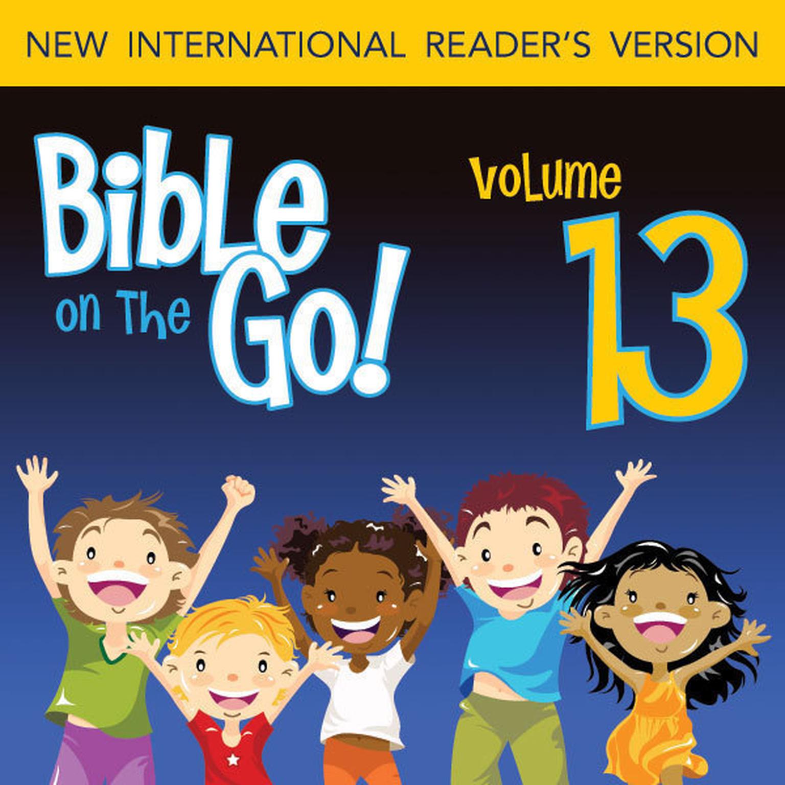 Bible on the Go Audio Bible - New International Readers Version, NIrV: Vol. 13 The Stories of Gideon and Samson (Judges 6-8, 13, 16): The Stories of Gideon and Samson Audiobook, by Zondervan