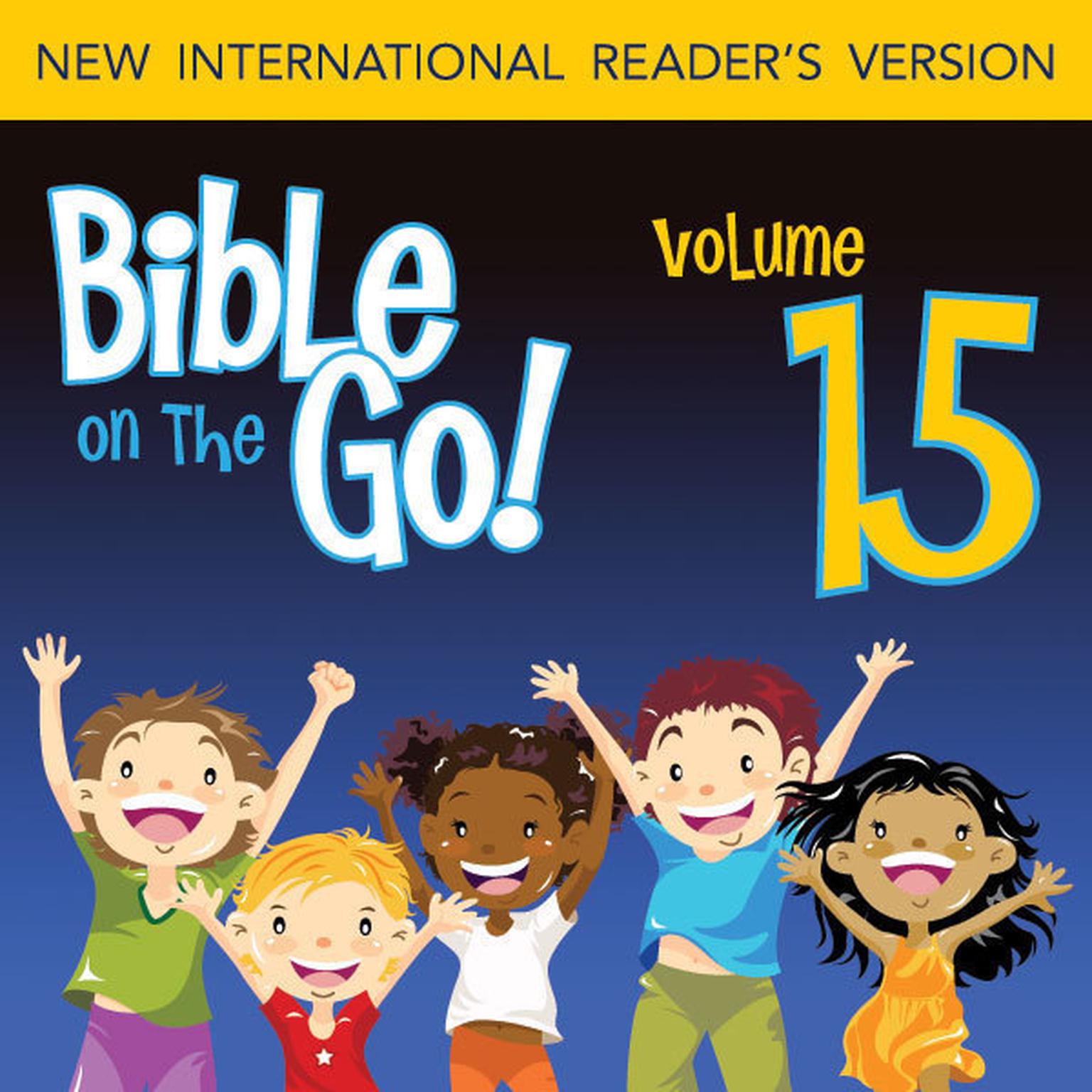 Bible on the Go Audio Bible - New International Readers Version, NIrV: Vol. 15 The Story of Samuel (1 Samuel 1-3, 7-10, 12-13, 15) Audiobook, by Zondervan