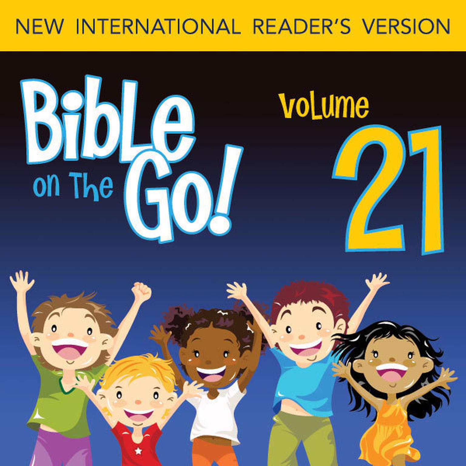 Bible on the Go Audio Bible - New International Readers Version, NIrV: Vol. 21 Good King Hezekiah (2 Kings 18, 20; 2 Chronicles 29-31) Audiobook, by Zondervan