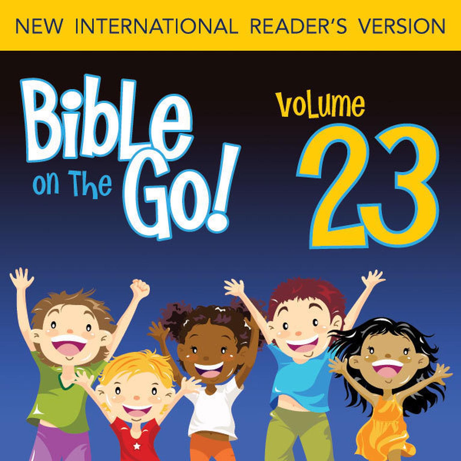Bible on the Go Audio Bible - New International Readers Version, NIrV: Vol. 23 The Story of Nehemiah; Ezra Reads the Law (Nehemiah 1-2, 6-10) Audiobook, by Zondervan