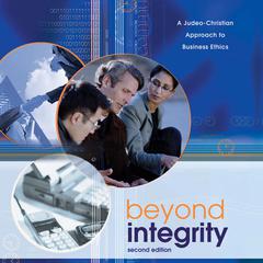 Beyond Integrity: A Judeo-Christian Approach to Business Ethics Audiobook, by Scott B. Rae, Kenman L. Wong