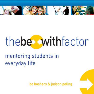 The Be-With Factor: Mentoring Students in Everyday Life Audiobook, by Bo Boshers
