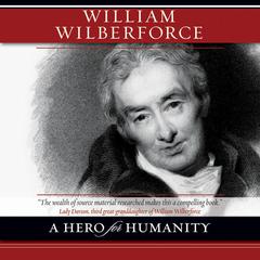 William Wilberforce: A Hero for Humanity Audiobook, by Kevin Belmonte