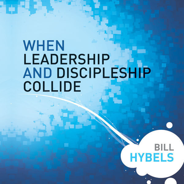 When Leadership and Discipleship Collide Audiobook, by Bill Hybels