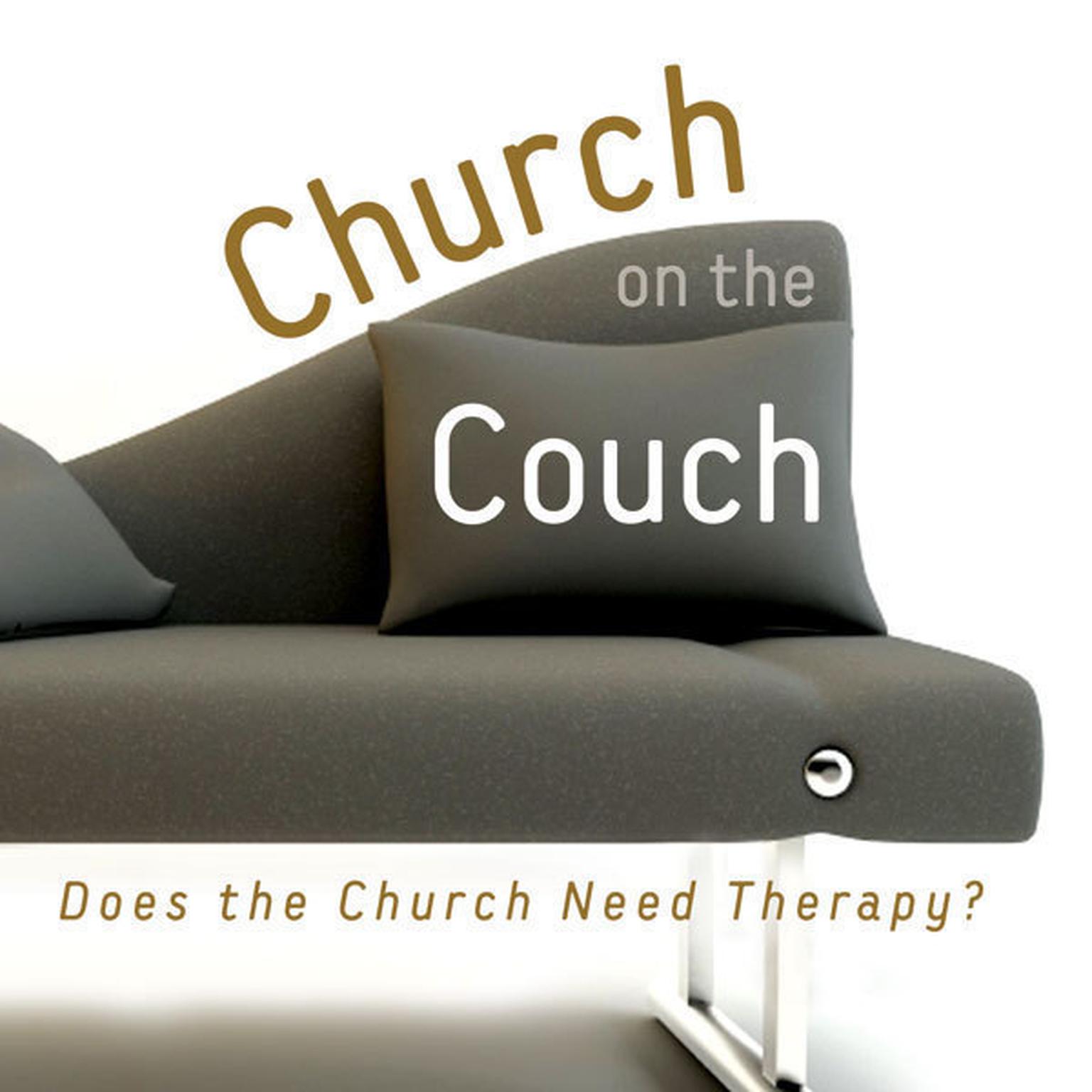 Church on the Couch: Does the Church Need Therapy? Audiobook, by Elaine Martens Hamilton