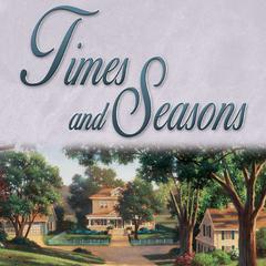 Times and Seasons Audiobook, by 