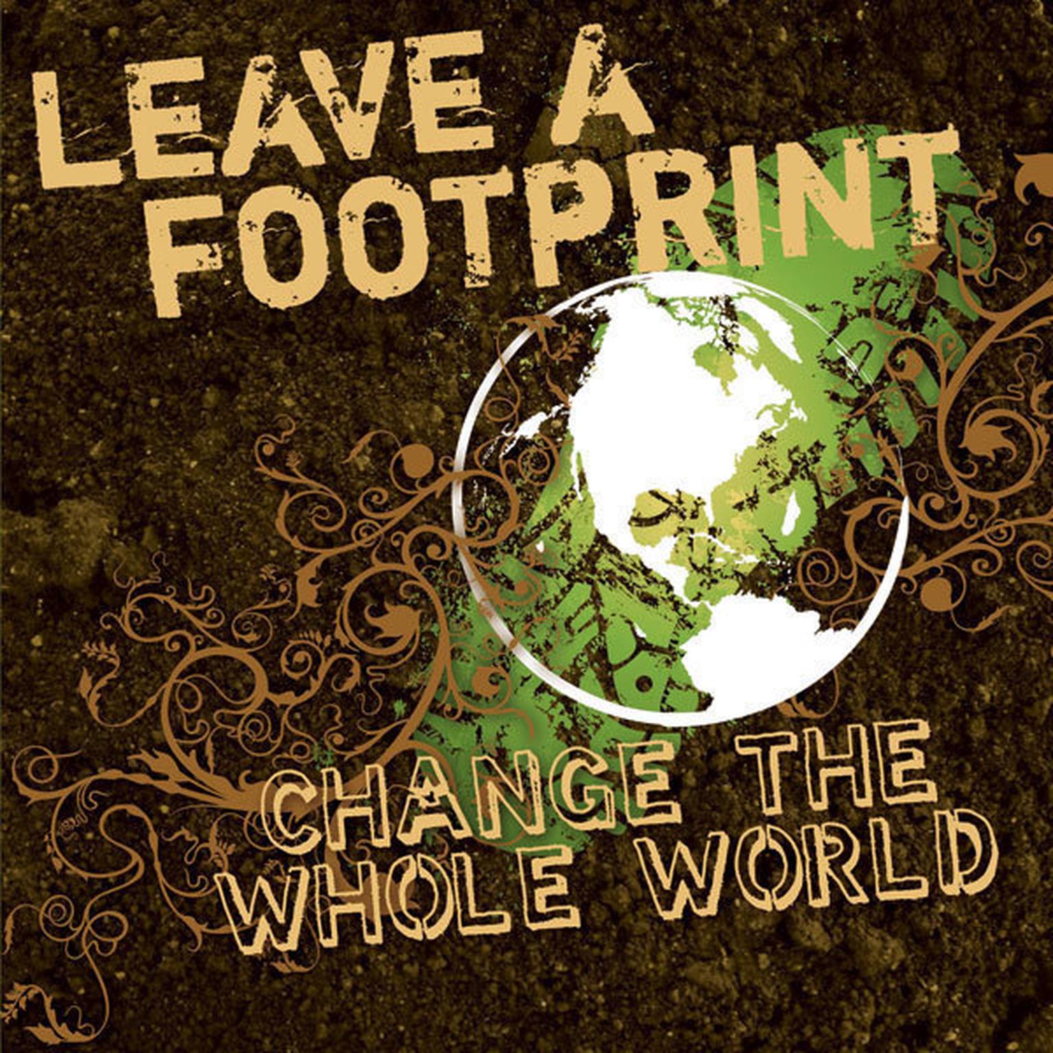 Leave a Footprint - Change The Whole World Audiobook, by Tim Baker