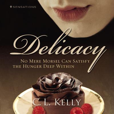 Delicacy Audiobook, by Clint L. Kelly