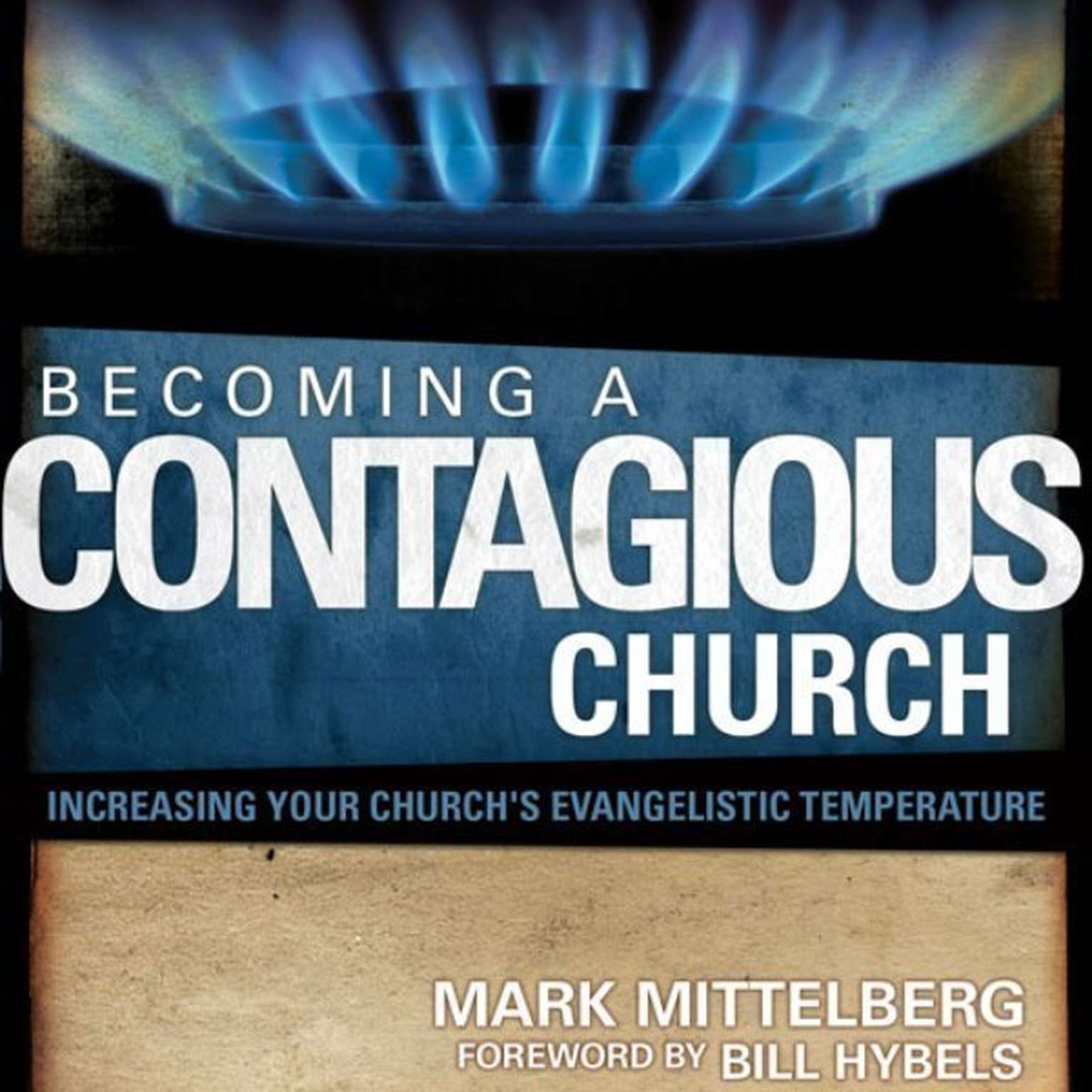 Becoming a Contagious Church: Revolutionizing the Way We View and Do Evangelism Audiobook, by Mark Mittelberg