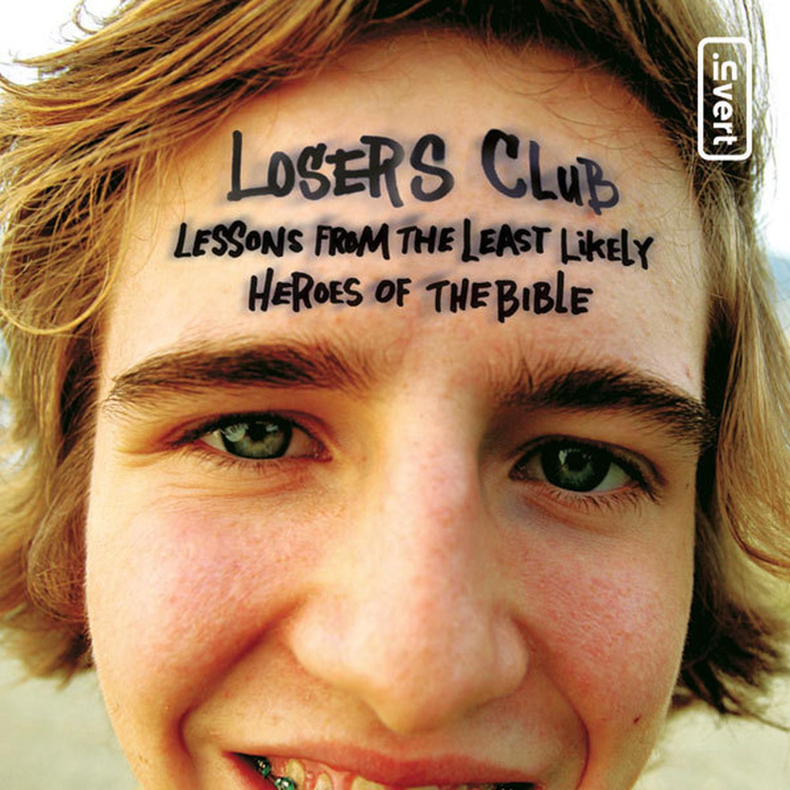 The Losers Club: Lessons from the Least Likely Heroes of the Bible Audiobook, by Jeff Kinley
