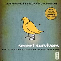 Secret Survivors: Real-Life Stories to Give You Hope for Healing Audiobook, by Jen Howver