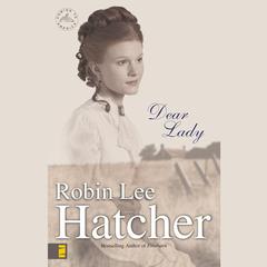 Dear Lady Audiobook, by Robin Lee Hatcher