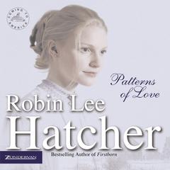 Patterns of Love Audiobook, by Robin Lee Hatcher