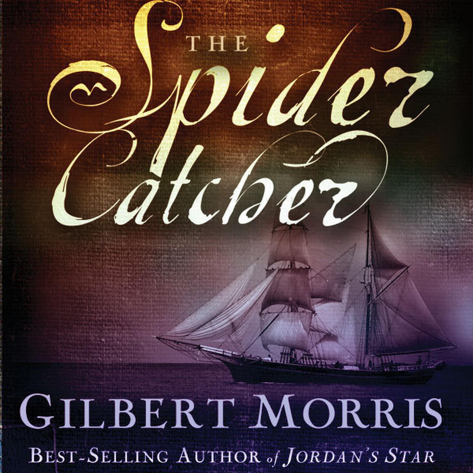 The Spider Catcher Audiobook, by Gilbert Morris