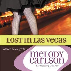 Lost in Las Vegas Audiobook, by Melody Carlson