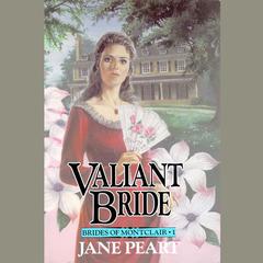 Valiant Bride: Book 1 Audiobook, by Jane Peart