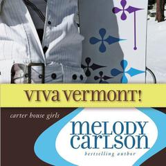Viva Vermont! Audiobook, by Melody Carlson