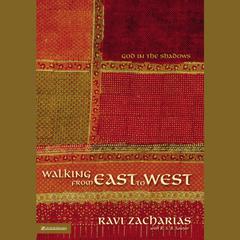 Walking from East to West: God in the Shadows Audiobook, by Ravi Zacharias