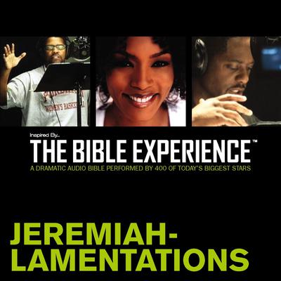 Inspired By … The Bible Experience Audio Bible - Todays New International Version, TNIV: (22) Jeremiah and Lamentations Audiobook, by Zondervan