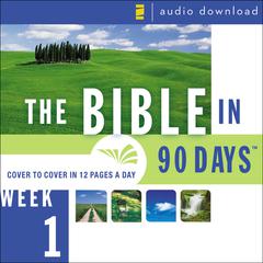 The Bible in 90 Days: Week 1: Genesis 1:1 - Exodus 40:38 Audiobook, by Ted Cooper