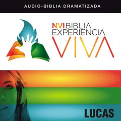 NVI Biblia Experiencia Viva: Lucas Audiobook, by Zondervan